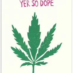 The Found Yer So Dope Birthday Card