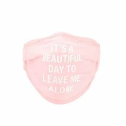 About Face Designs Beautiful Day To Leave Me Alone Face Mask