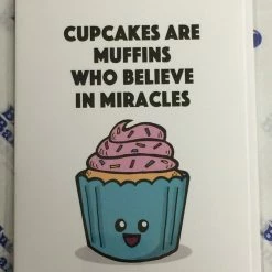 Well...That's Awkward Cupcakes Are Muffins Who Believe In Miracles Card