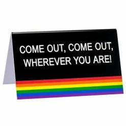 About Face Designs Desk Sign Come Out