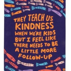 Blue Q Dish Towel They Teach Kindness
