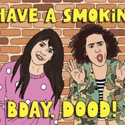 The Found Have A Smokin' Bday Dood Card Broad City Greeting Cards