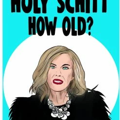 Cheeky Chops Cards Holy Schitt How Old?