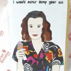 Paper E. Clips I Would Never Dump Your Ass Card Greeting Cards