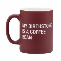 About Face Designs Mug My Birthstone Is A Coffee Bean
