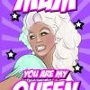 Cheeky Chops Cards RuPaul Mum You Are My Queen Card Greeting Cards