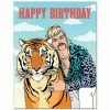 The Found Greeting Cards Tiger King Have Your Cake Birthday Card