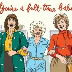 The Found You're A Full-Time Babe 9 To 5 Birthday Card Greeting Cards